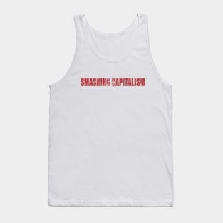 smashing capitalism Tank Top